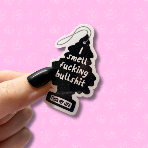 I smell fucking bullshit Sticker