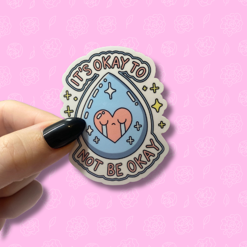 Its okay to not be okay Sticker