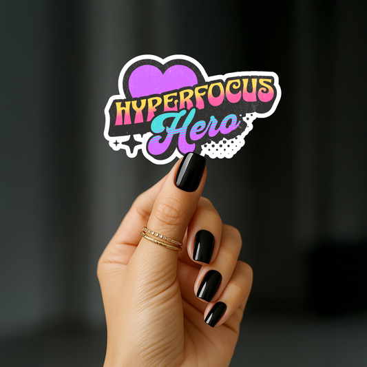 Hyperfocus Hero Sticker