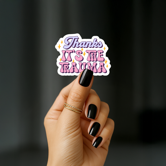 Thanks its the trauma Sticker