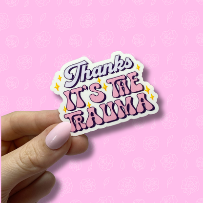 Thanks its the trauma Sticker