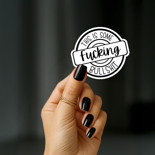 This is some fucking bullshit Sticker