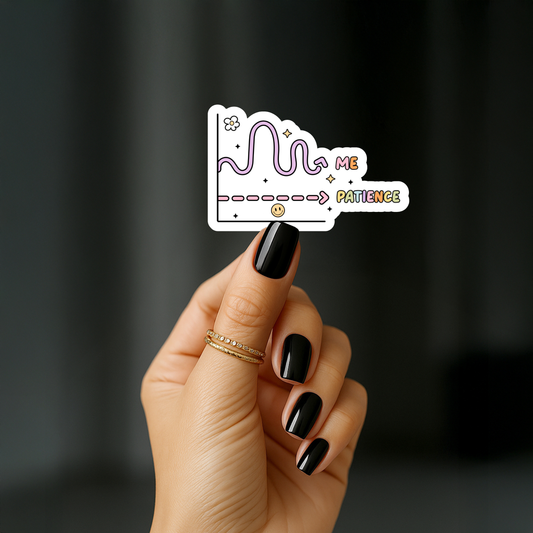 My patience Sticker