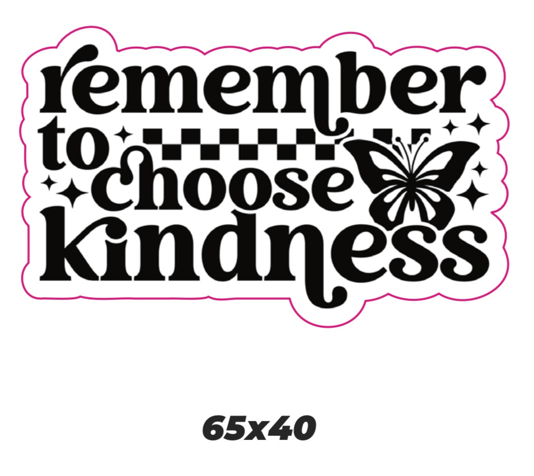 Remember to choose kindness Sticker