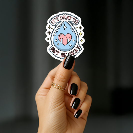 Its okay to not be okay Sticker