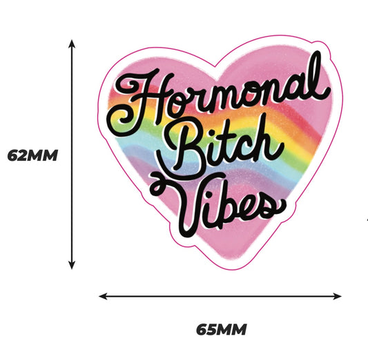 Hormonal bitch vibes Sticker
