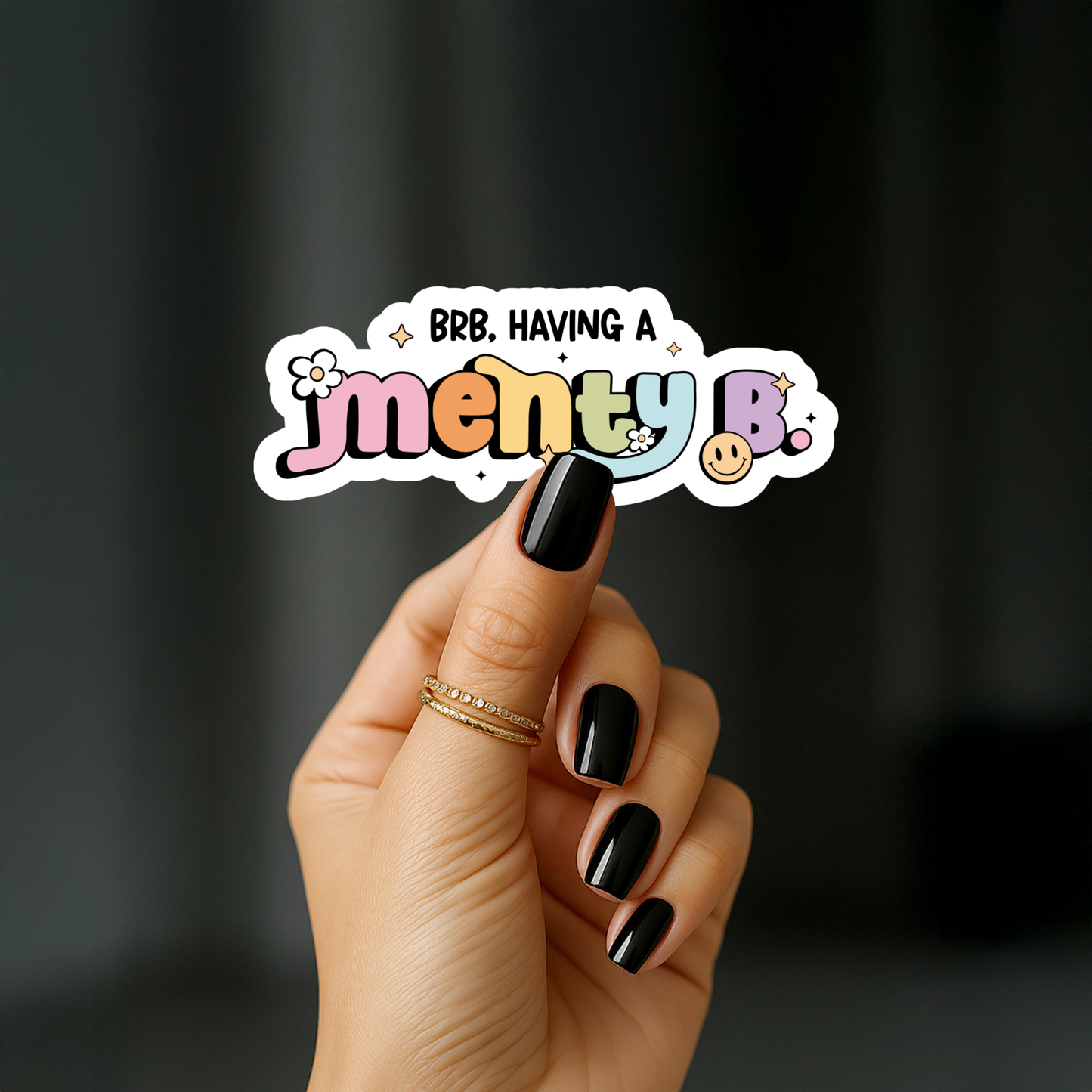Brb having a menty b Sticker