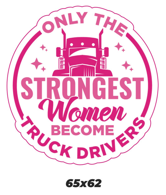 Only the strongest woman become truck drivers Sticker