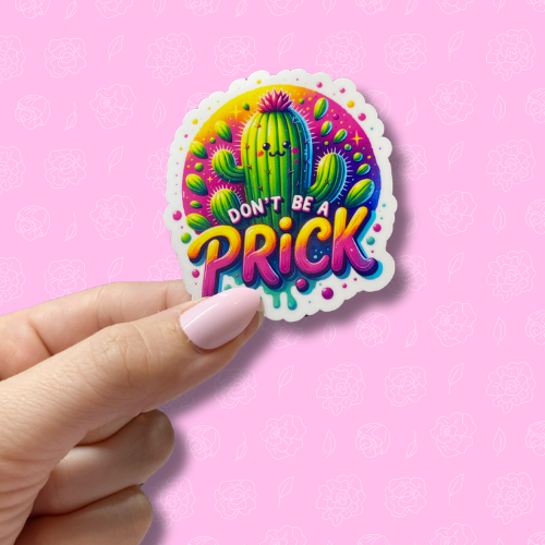 Dont be a prick Sticker