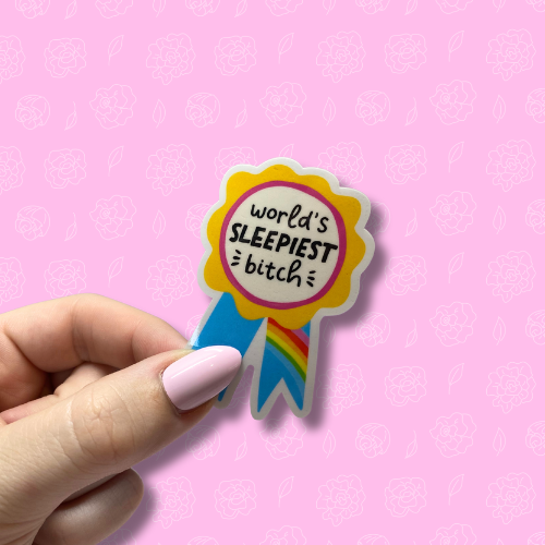 Worlds sleepiest bitch Sticker