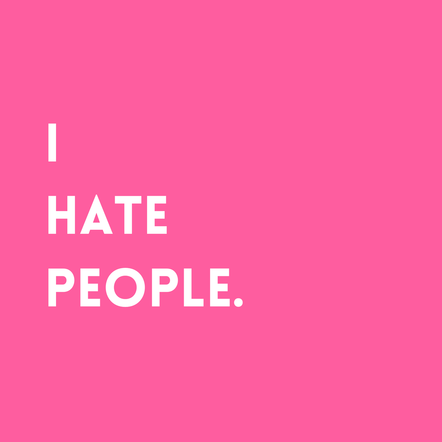 I hate people Fridge Magnet