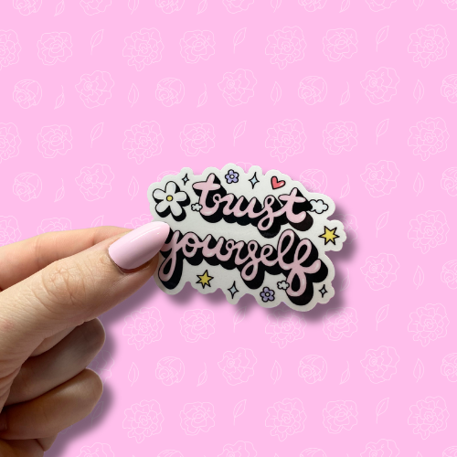 Trust yourself Sticker