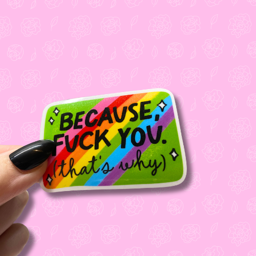 Because fuck you thats why Sticker