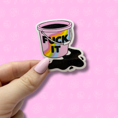Fuck it bucket Sticker