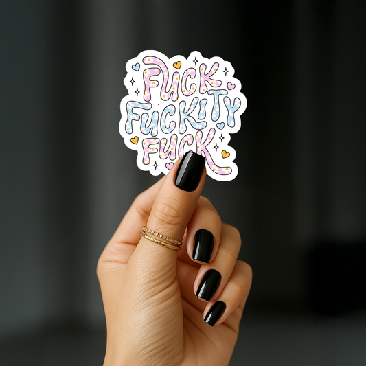 Fuck fuckity fuck Sticker