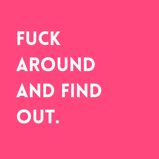 Fuck around and find out Fridge Magnet
