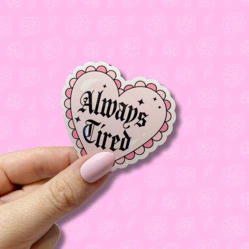Always Tired Sticker