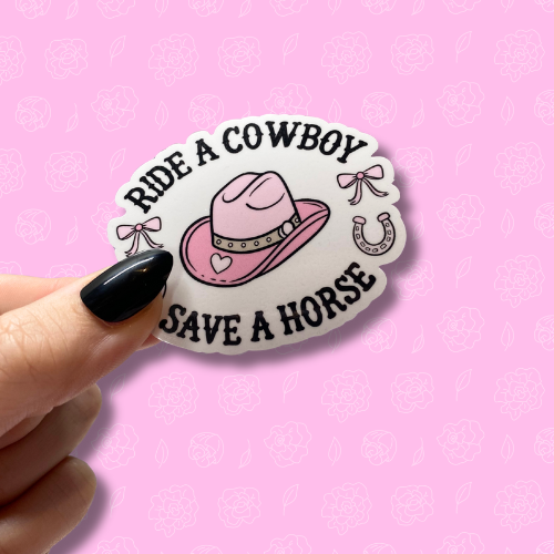 Ride a cowboy, save a horse Sticker