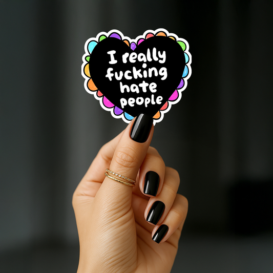 I really fucking hate people Sticker