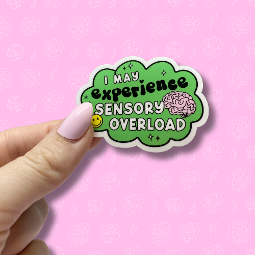 I may experience sensory overload Sticker