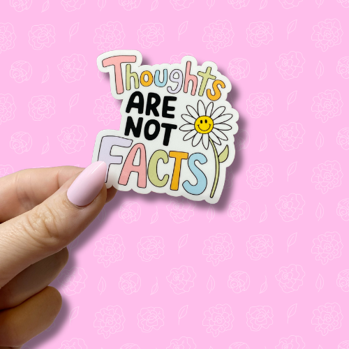 Thoughts are not facts Sticker