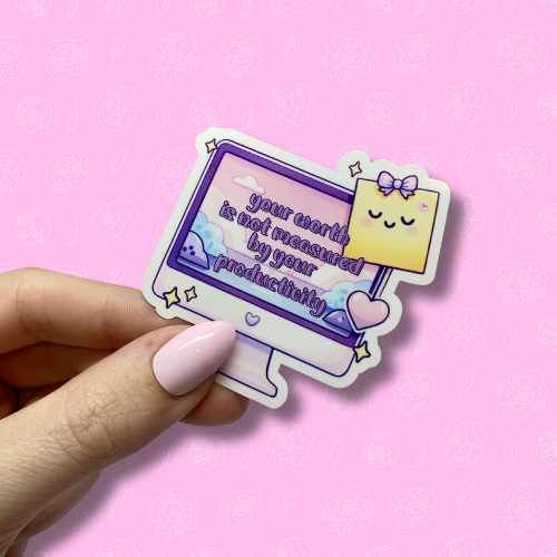 Your worth is not measured by your productivity Sticker