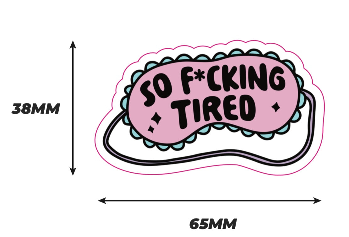 So fucking tired pink Sticker