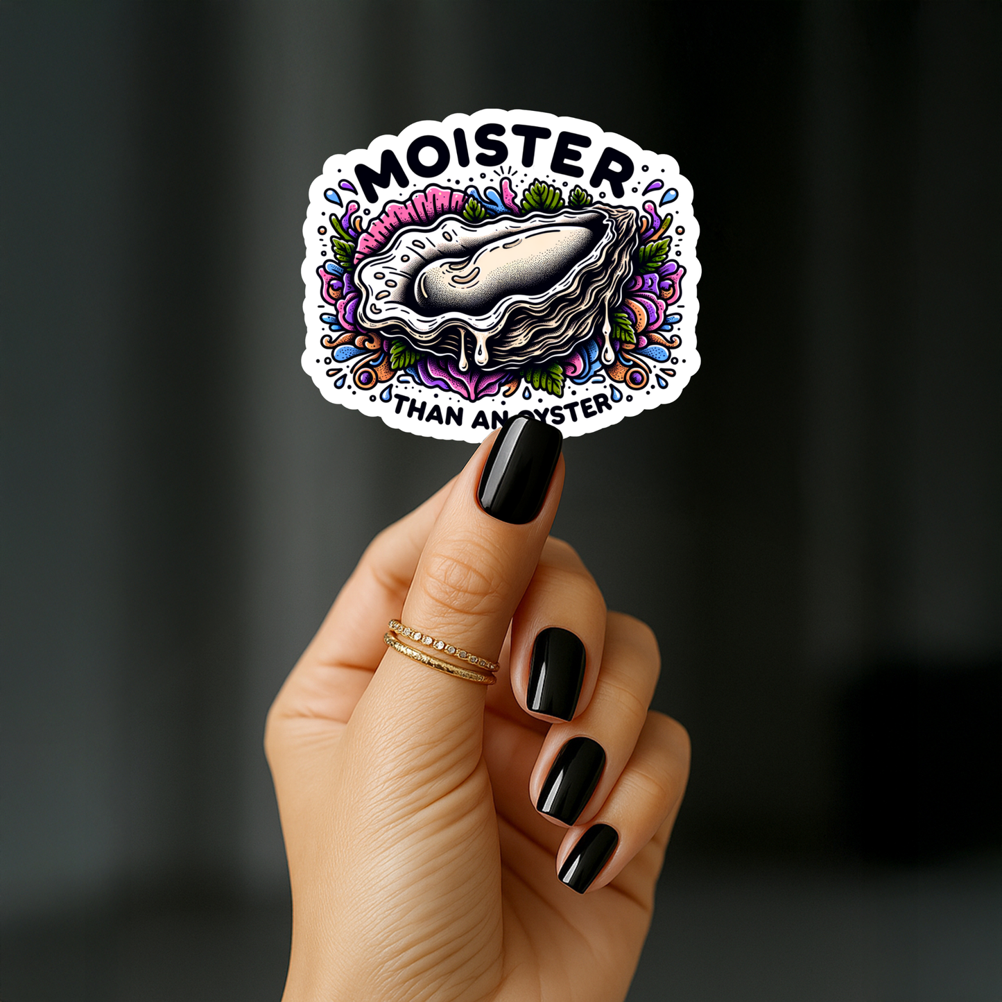 Moister than an oyster Sticker