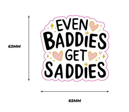 Even baddies get saddies Sticker