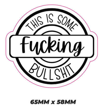 This is some fucking bullshit Sticker