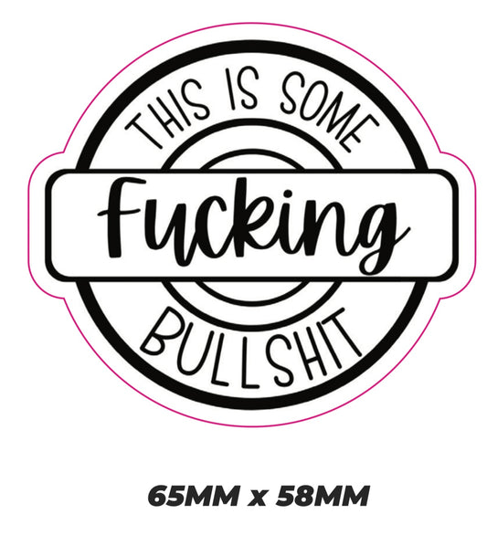 This is some fucking bullshit Sticker