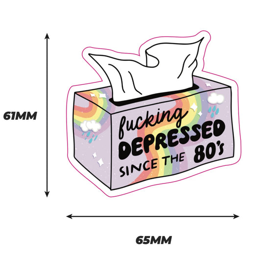 Fucking depressed since the 80's Sticker