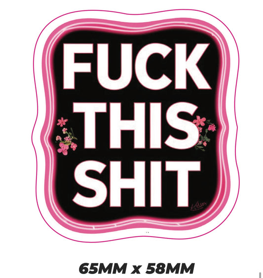 Fuck this shit Sticker