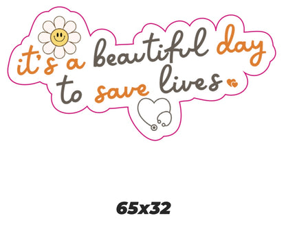 Its a beautiful day to save lives Sticker