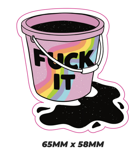 Fuck it bucket Sticker