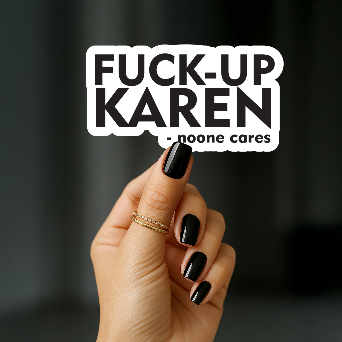 Fuck up karen noone cares Sticker