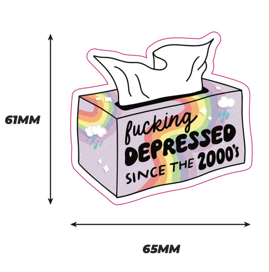 Fucking depressed since the 2000's Sticker