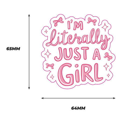 Im literally just a girl Sticker