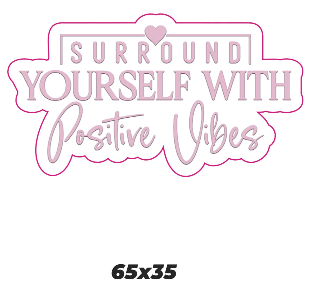 Surround yourself with positive vibes Sticker