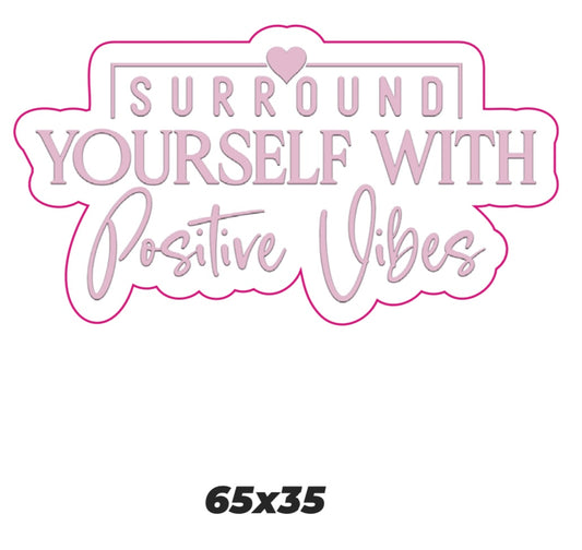 Surround yourself with positive vibes Sticker