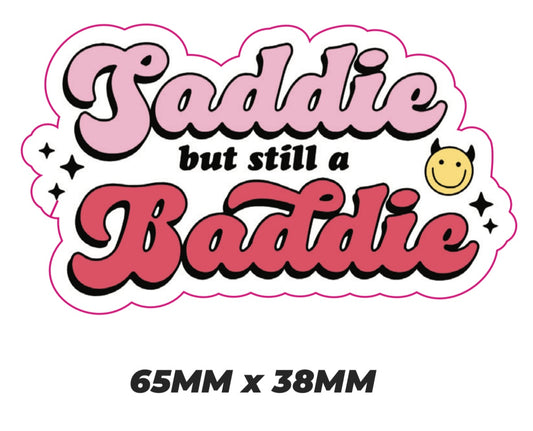 Saddie but still a baddie Sticker